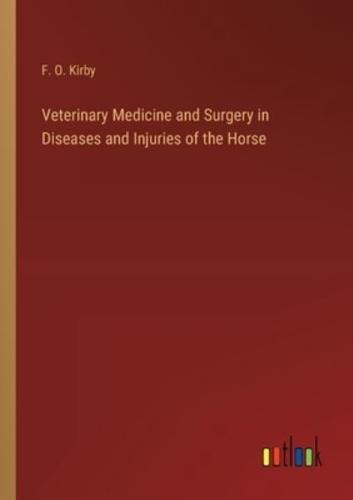 Veterinary Medicine and Surgery in Diseases and Injuries of the Horse