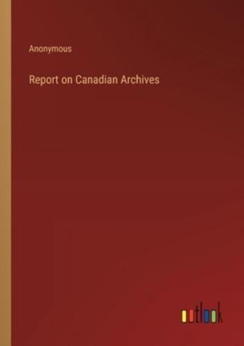 Report on Canadian Archives
