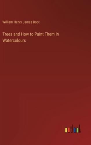 Trees and How to Paint Them in Watercolours