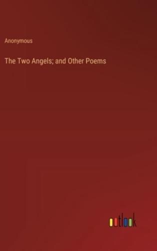 The Two Angels; and Other Poems