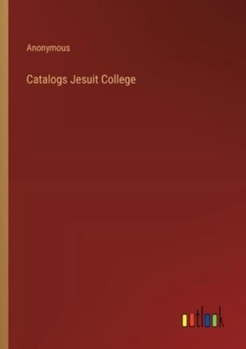 Catalogs Jesuit College