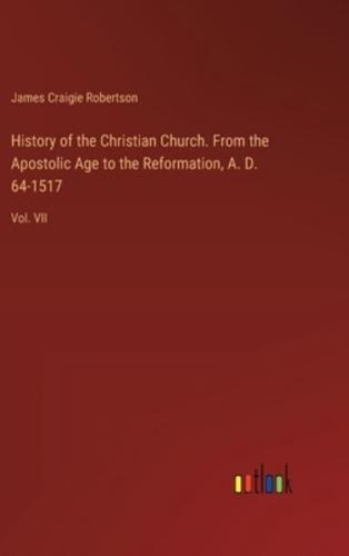 History of the Christian Church. From the Apostolic Age to the Reformation, A. D. 64-1517