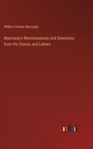 Macready's Reminiscences and Selections from His Diaries and Letters