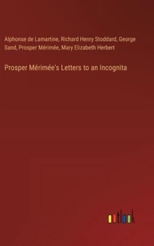 Prosper Mérimée's Letters to an Incognita