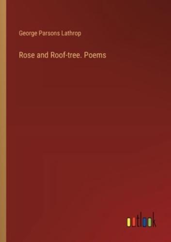 Rose and Roof-Tree. Poems