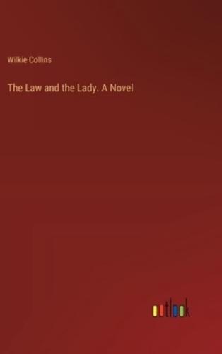 The Law and the Lady. A Novel