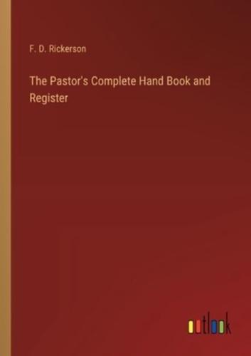 The Pastor's Complete Hand Book and Register
