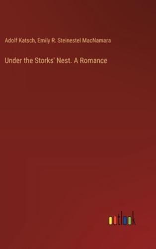 Under the Storks' Nest. A Romance