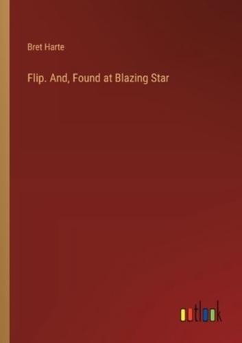 Flip. And, Found at Blazing Star