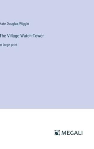 The Village Watch-Tower