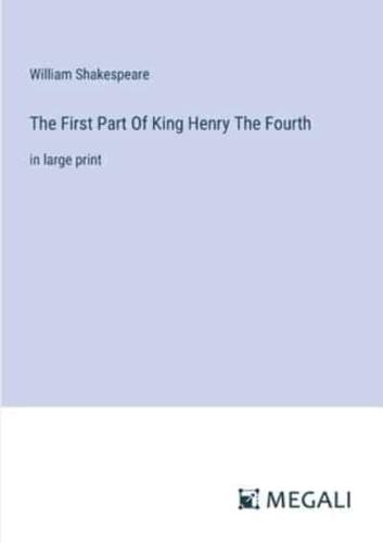 The First Part Of King Henry The Fourth