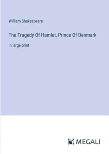 The Tragedy Of Hamlet, Prince Of Denmark