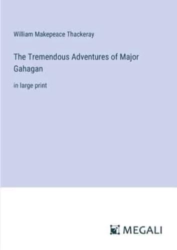 The Tremendous Adventures of Major Gahagan