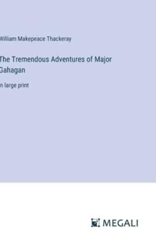 The Tremendous Adventures of Major Gahagan