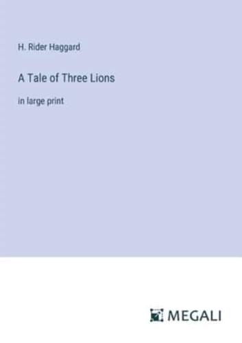 A Tale of Three Lions