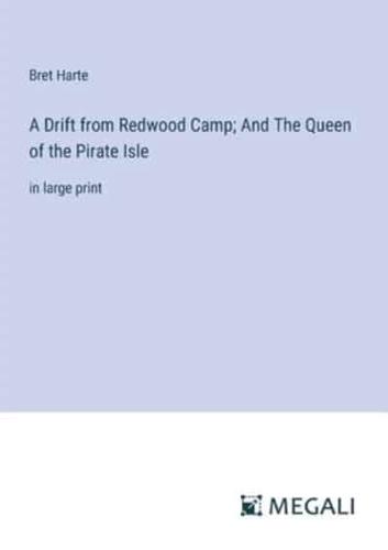 A Drift from Redwood Camp; And The Queen of the Pirate Isle