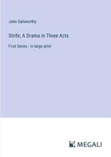 Strife; A Drama in Three Acts