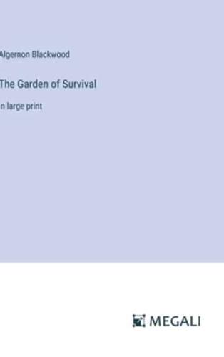 The Garden of Survival