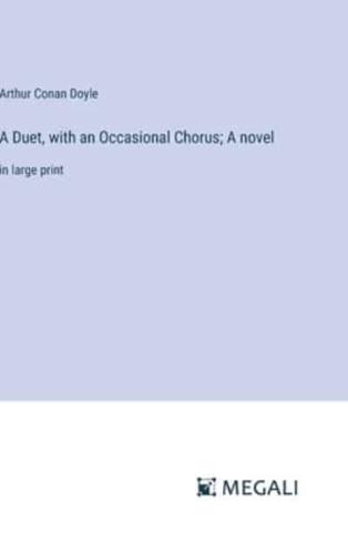 A Duet, With an Occasional Chorus; A Novel