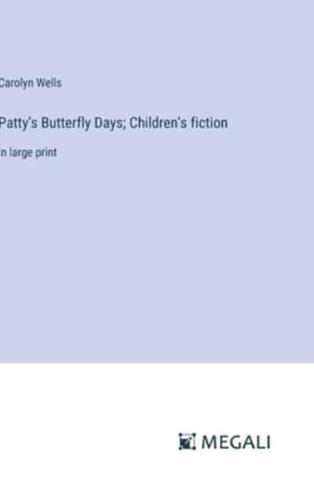 Patty's Butterfly Days; Children's Fiction