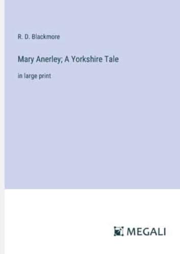 Mary Anerley; A Yorkshire Tale