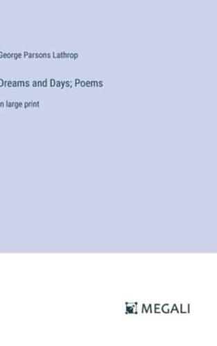 Dreams and Days; Poems