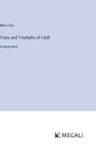 Trials and Triumphs of Faith