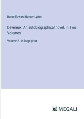 Devereux; An Autobiographical Novel, In Two Volumes