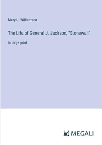 The Life of General J. Jackson, "Stonewall"