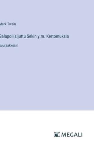 Salapoliisijuttu Sekin Y.m. Kertomuksia