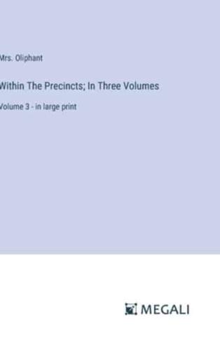 Within The Precincts; In Three Volumes