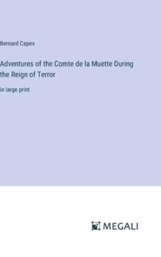 Adventures of the Comte De La Muette During the Reign of Terror