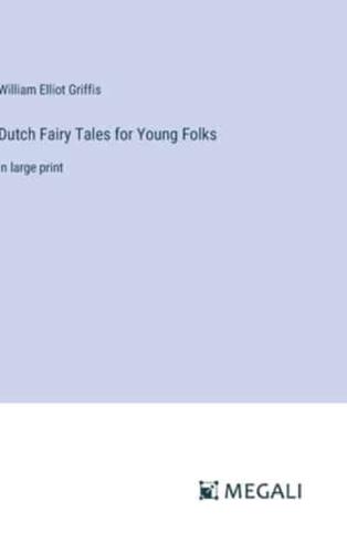 Dutch Fairy Tales for Young Folks