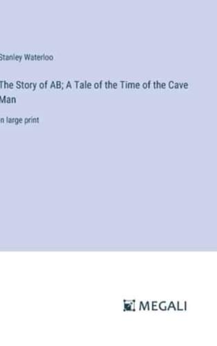 The Story of AB; A Tale of the Time of the Cave Man