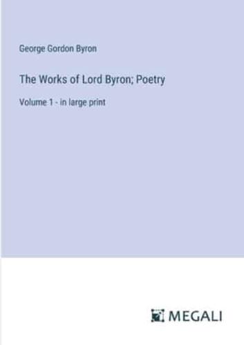 The Works of Lord Byron; Poetry
