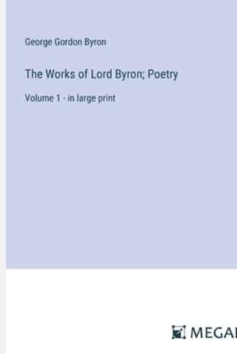 The Works of Lord Byron; Poetry