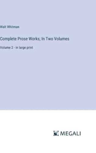 Complete Prose Works; In Two Volumes
