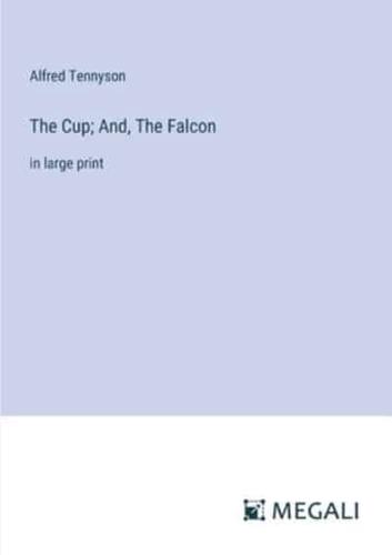 The Cup; And, The Falcon