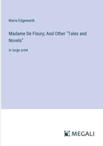 Madame De Fleury; And Other "Tales and Novels"