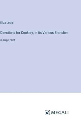 Directions for Cookery, in Its Various Branches