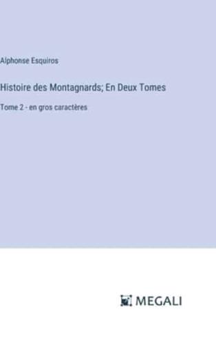 Histoire Des Montagnards; En Deux Tomes