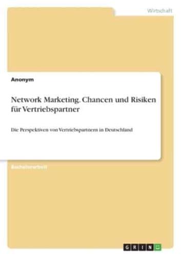 Network Marketing. Chancen Und Risiken Für Vertriebspartner