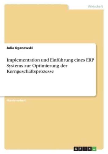 Implementation Und Einführung Eines ERP Systems Zur Optimierung Der Kerngeschäftsprozesse