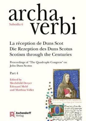La Reception De Duns Scot / Die Rezeption Des Duns Scotus / Scotism Through the Centuries