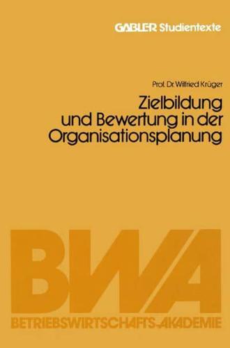 Zielbildung Und Bewertung in Der Organisationsplanung