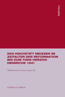 Lobeck, A: Hochstift Meissen im Zeitalter der Reformation bi