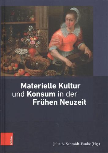 Materielle Kultur Und Konsum in Der Frühen Neuzeit