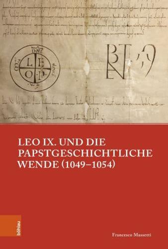 Leo IX. Und Die Papstgeschichtliche Wende (1049-1054)