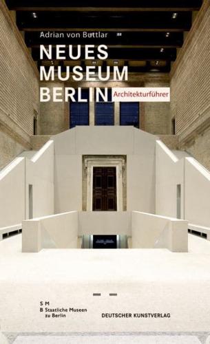 Neues Museum Berlin - Architekturführer