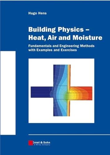 Building Physics - Heat, Air and Moisture